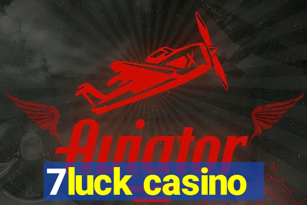 7luck casino